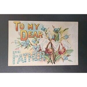 VTG Postcard Greetings To My Dear Father Blue Flowers Embossed Unposted Ephemera